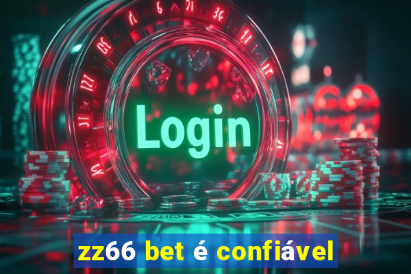 zz66 bet é confiável